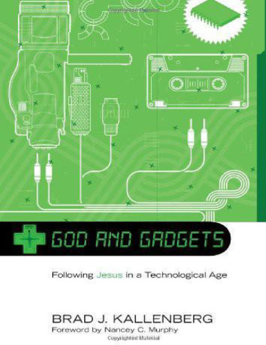 God and Gadgets: Following Jesus in a Technological World