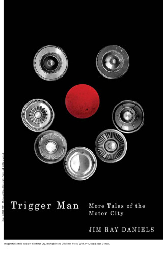 Trigger Man : More Tales of the Motor City
