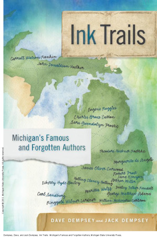 Ink Trails : Michigan's Famous and Forgotten Authors