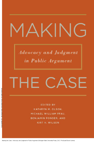 Making the Case : Advocacy and Judgment in Public Argument