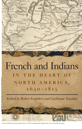 French and Indians in the Heart of North America, 1630-1815