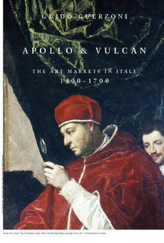 Apollo and Vulcan : The Art Markets in Italy, 1400-1700