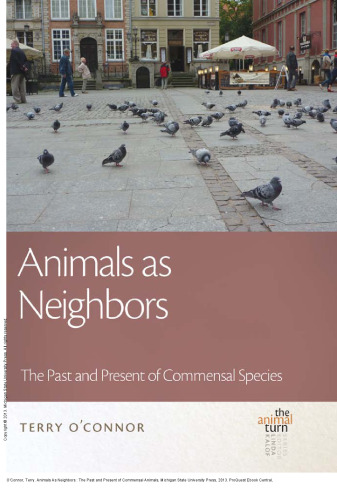 Animals As Neighbors : The Past and Present of Commensal Animals