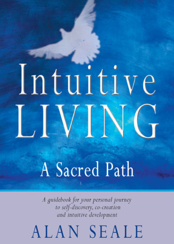 Intuitive living : a sacred path