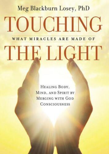 Touching the Light: What Miracles Are Made of