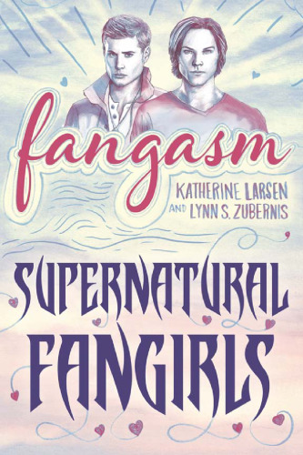Fangasm : Supernatural Fangirls