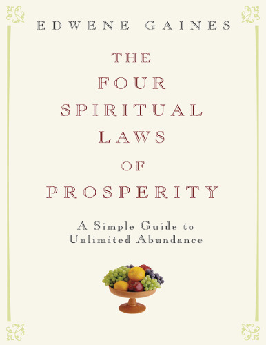 The Four Spiritual Laws of Prosperity: A Simple Guide to Unlimited Abundance