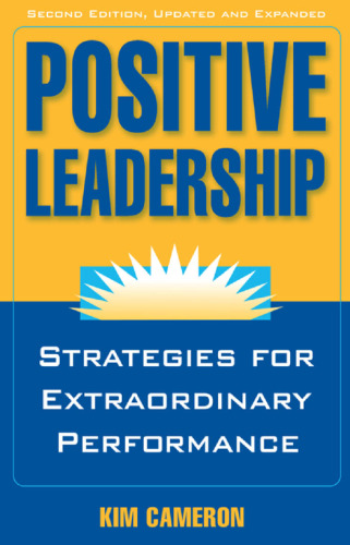Positive Leadership - Strategies for Extraordinary Performance