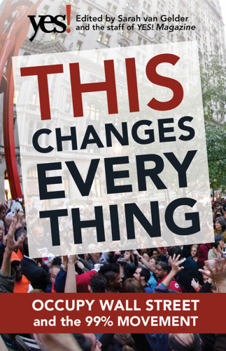 This changes everything : Occupy Wall Street and the 99% movement