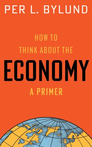 How to Think about the Economy - A Primer