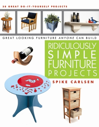Ridiculously simple furniture projects : great looking furniture anyone can build