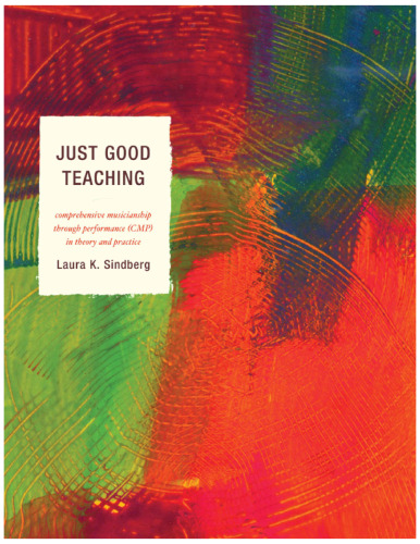 Just good teaching : comprehensive musicianship through performance (CMP) in theory and practice