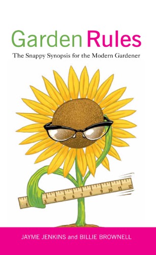 Garden rules: the snappy synopsis for the modern gardener