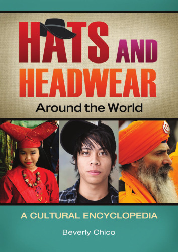 Hats and Headwear around the World: A Cultural Encyclopedia
