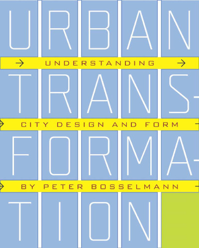Urban Transformation: Understanding City Form and Design