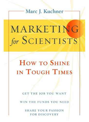 Marketing for Scientists : How to Shine in Tough Times