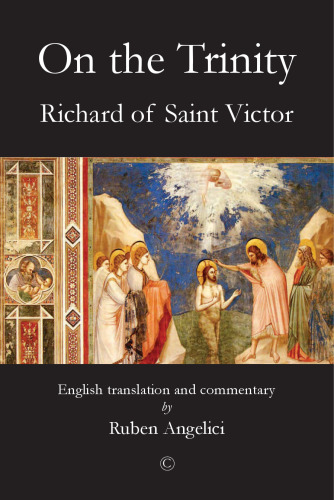 Richard of Saint Victor On the Trinity : English translation and commentary