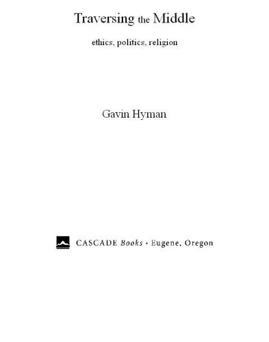 Traversing the Middle: Ethics, Politics, Religion