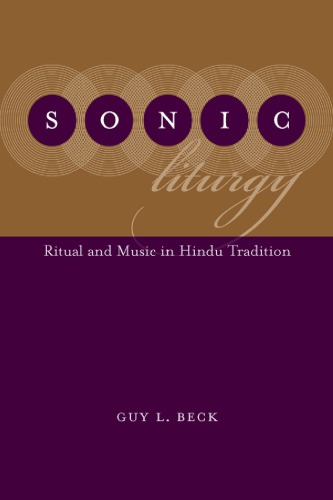 Sonic liturgy: ritual and music in Hindu tradition