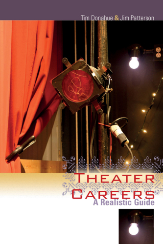 Theater Careers : A Realistic Guide