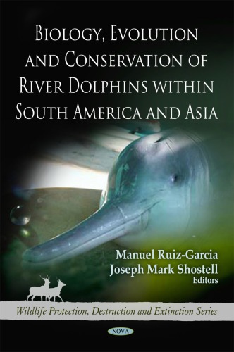 Biology, Evolution and Conservation of River Dolphins Within South America and Asia