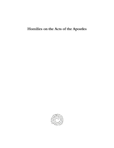 Homilies on the Acts of the Apostles: Part I: Homilies 1-28