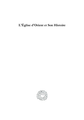 LfEglise d'Orient et Son Histoire: D'Après les Monuments Syriaques