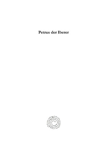 Petrus Der Iberer: Ein Charakterbild Zur Kirchen Und Sittengeschichte