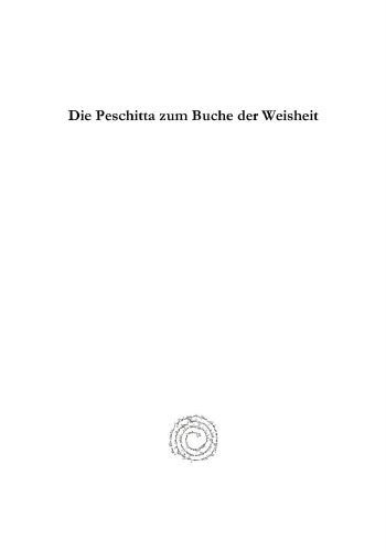 Die Peschitta Zum Buche Der Weisheit: Eine Kritische-Exegetische Studie