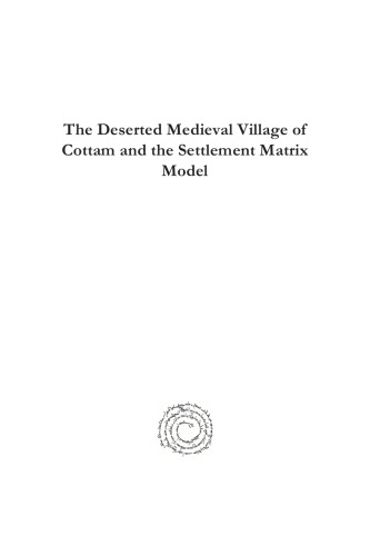 The Deserted Medieval Village of Cottam and the Settlement Matrix Model