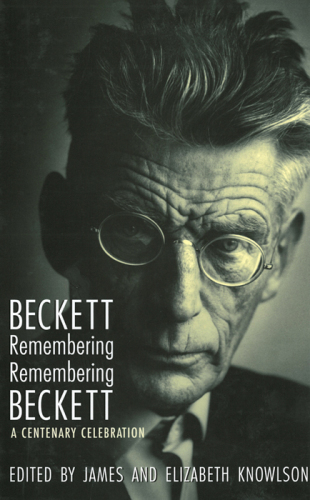 Beckett remembering, remembering Beckett: a centenary celebration