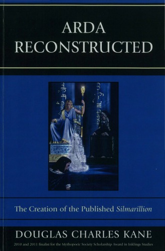 Arda Reconstructed: The Creation of the Published Silmarillion