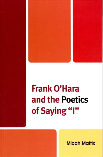 Frank O'Hara and the poetics of saying ''I''