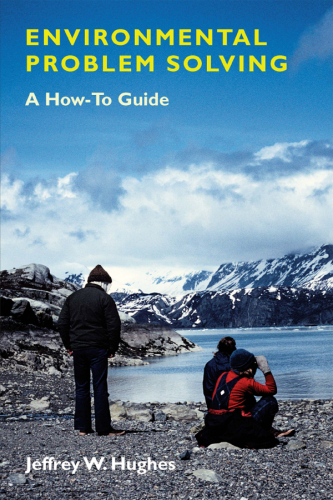 Environmental Problem Solving : A How-To Guide