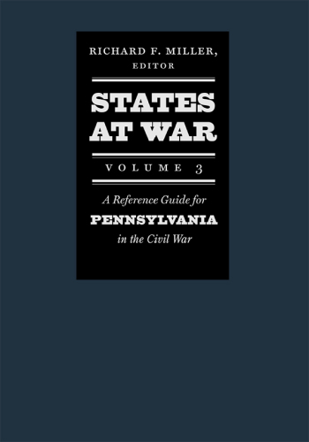 States at War, Volume 3: A Reference Guide for Pennsylvania in the Civil War