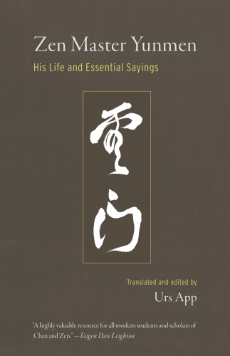 Zen master Yunmen: his life and essential sayings
