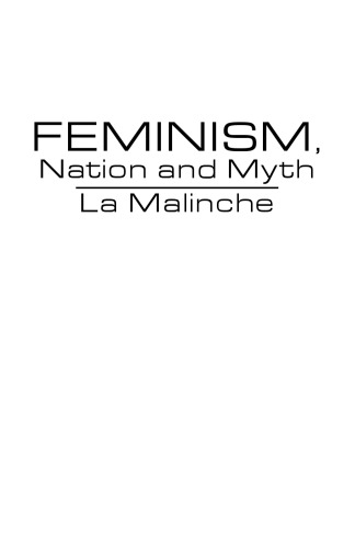 Feminism, Nation and Myth : La Malinche