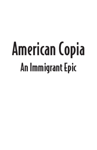 American Copia : An Immigrant Epic