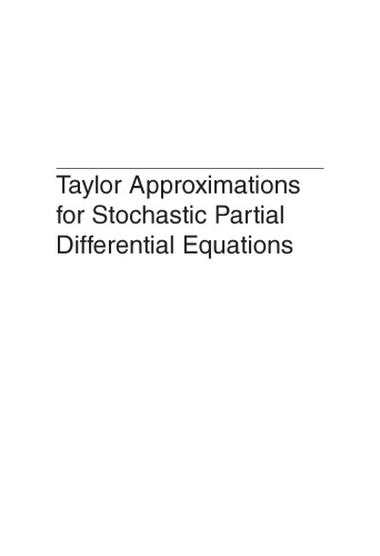 Taylor Approximations for Stochastic Partial Differential Equations