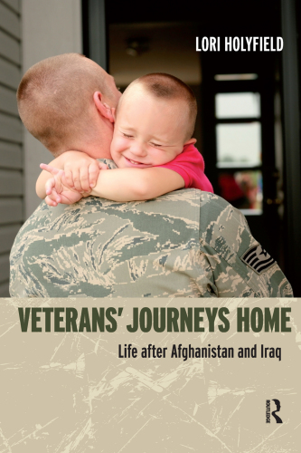 Veterans' Journeys Home : Life after Afghanistan and Iraq