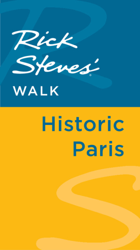 Rick Steves' Walk. Historic Paris