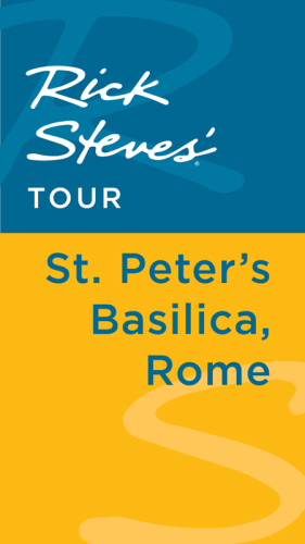 Rick Steves' Tour: St. Peter's Basilica, Rome