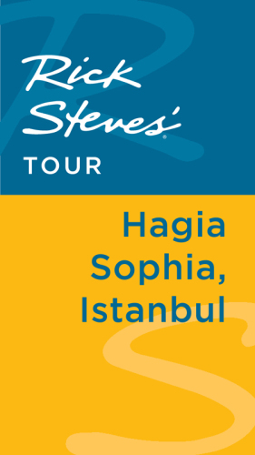 Rick Steves' Tour: Hagia Sophia, Istanbul