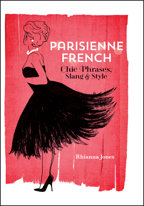 Parisienne french : chic phrases, slang and style