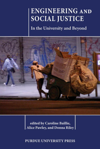 Engineering and Social Justice : In the University and Beyond