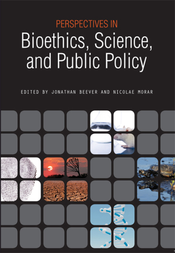 Perspectives in Bioethics, Science, and Public Policy