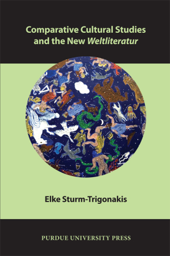 Comparative Cultural Studies and the New Weltliteratur