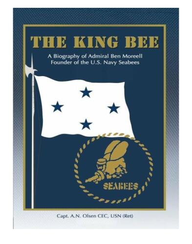 The King Bee: A Biography of Admiral Ben Moreell
