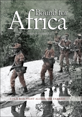 Bound for Africa: Cold War Fight Along The Zambezi