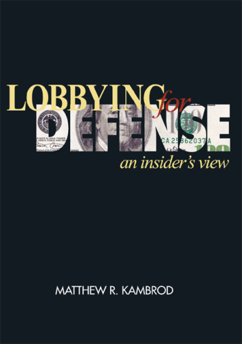Lobbying for Defense : An Insider's View